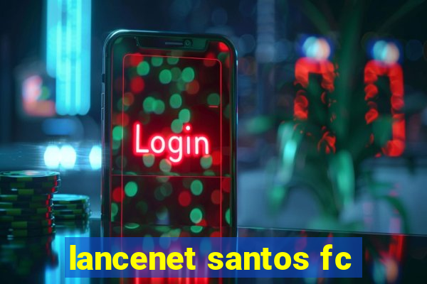 lancenet santos fc